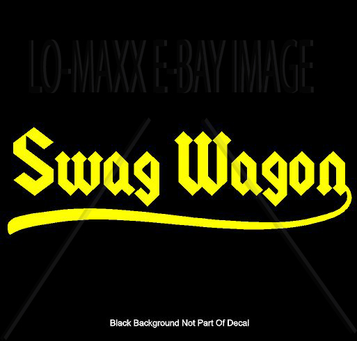 Swag Wagon Car Truck Mini Van Glass Bumper Custom Graphic Die Cut Vinyl Decal