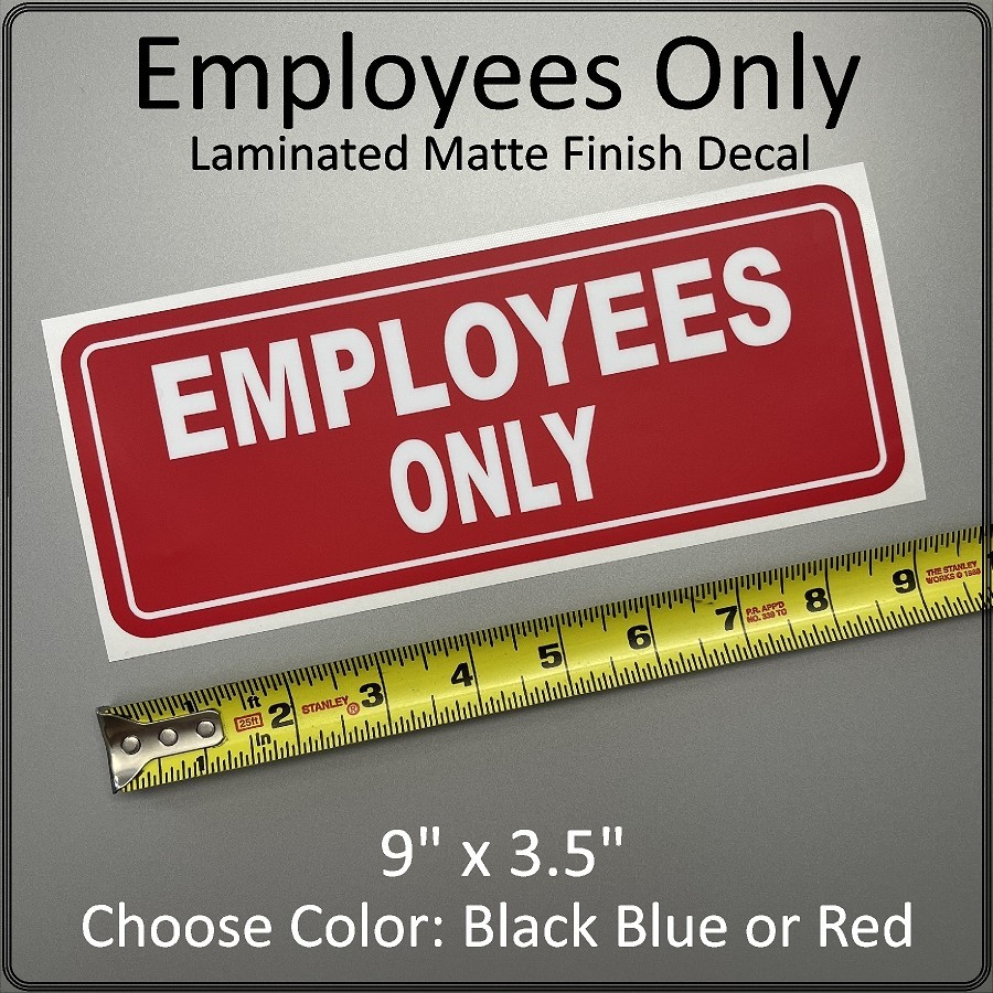 EMPLOYEES ONLY Laminated Decal / Sticker High Quality Choose Color 9"x3.5"