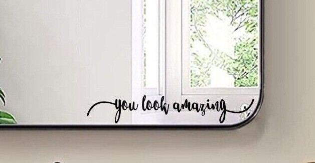 You Look Amazing Decal 8" x 2" Positive Inspiration Mirror Vinyl Sticker