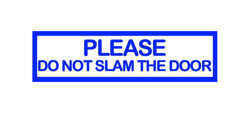 PLEASE DO NOT SLAM THE DOOR sticker decal UBERs LYFTs car window door sign Gate