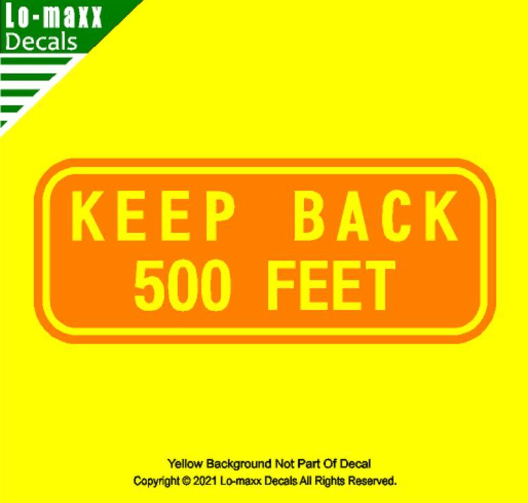 KEEP BACK 500 FEET Vehicle Safety Superior Quality Art Die Cut Vinyl Decal