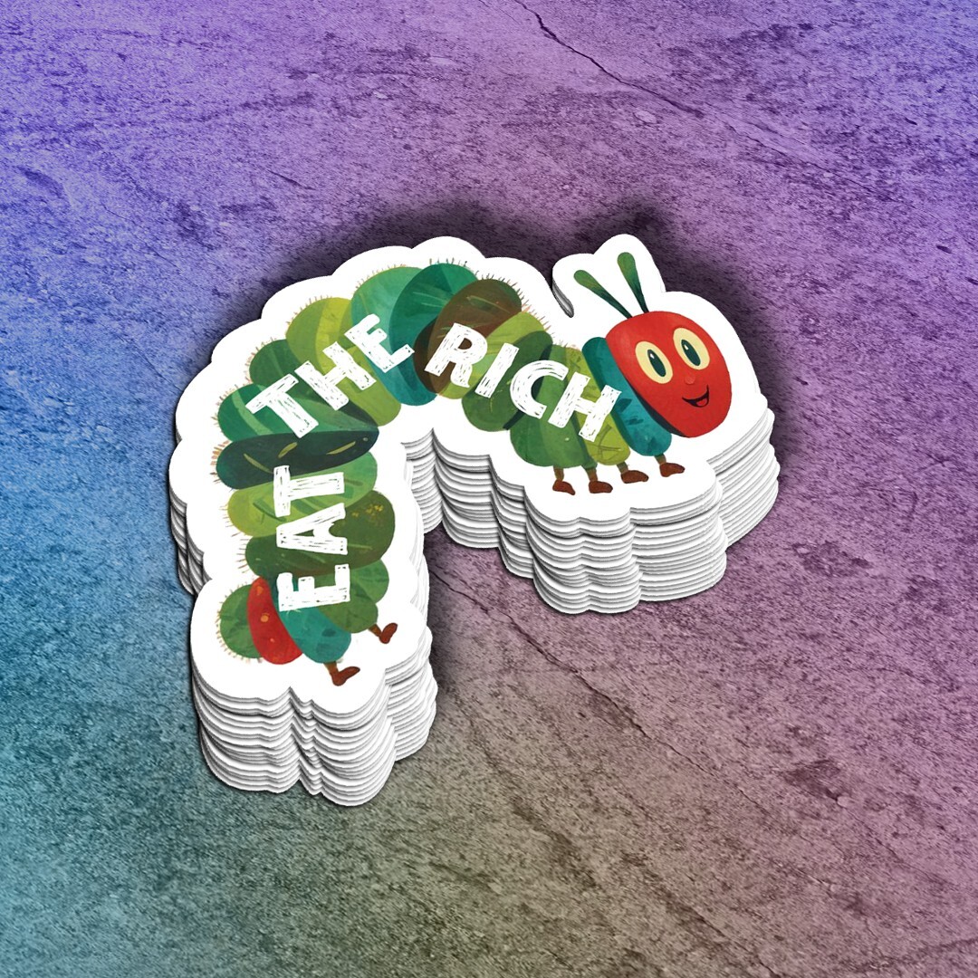 Eat the Rich Caterpillar Vinyl Sticker: Anti-Capitalist Political Protest Decal