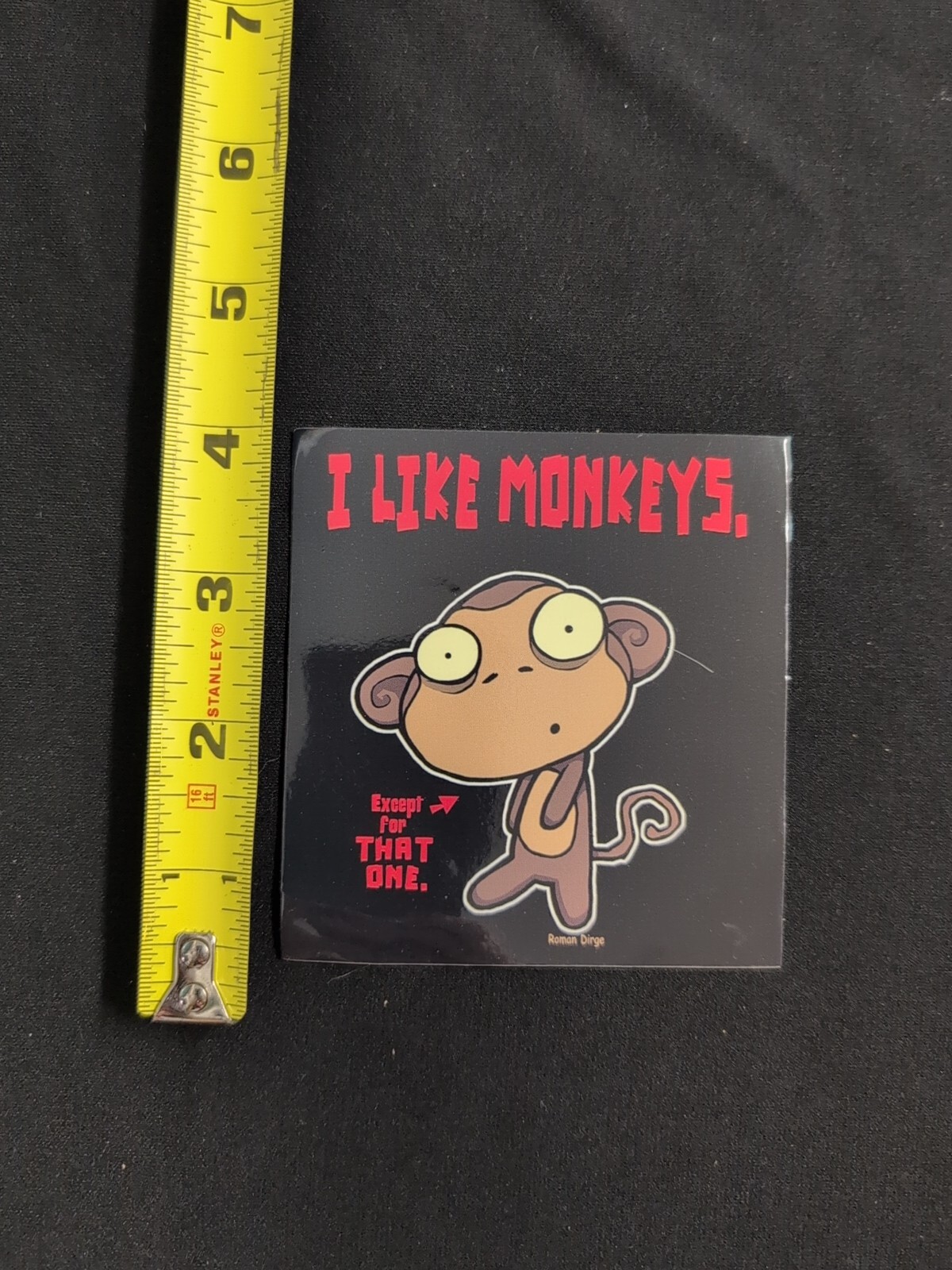 Roman Dirge I Like Monkeys, Except For That One Bumper Sticker Vinyl Decal 4"