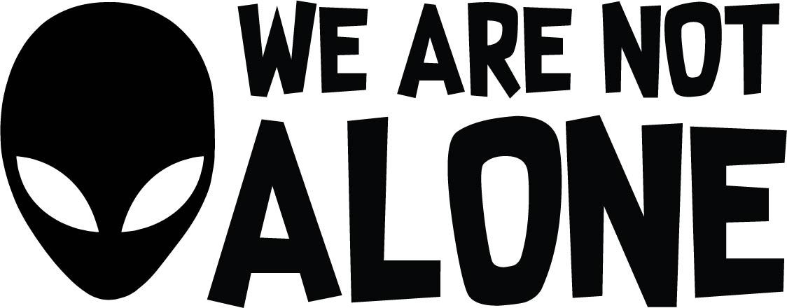 6" Alien We Are Not Alone Decal UFO Space Aliens Window Bumper Sticker Car Decor