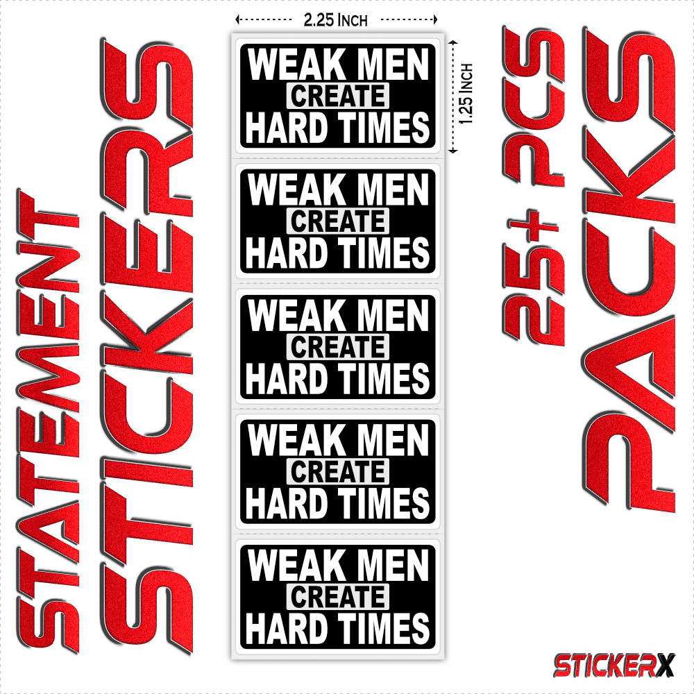 "WEAK MEN CREATE HARD TIMES" Stickers Pro Trump Desantis 24 Anti Biden Statement