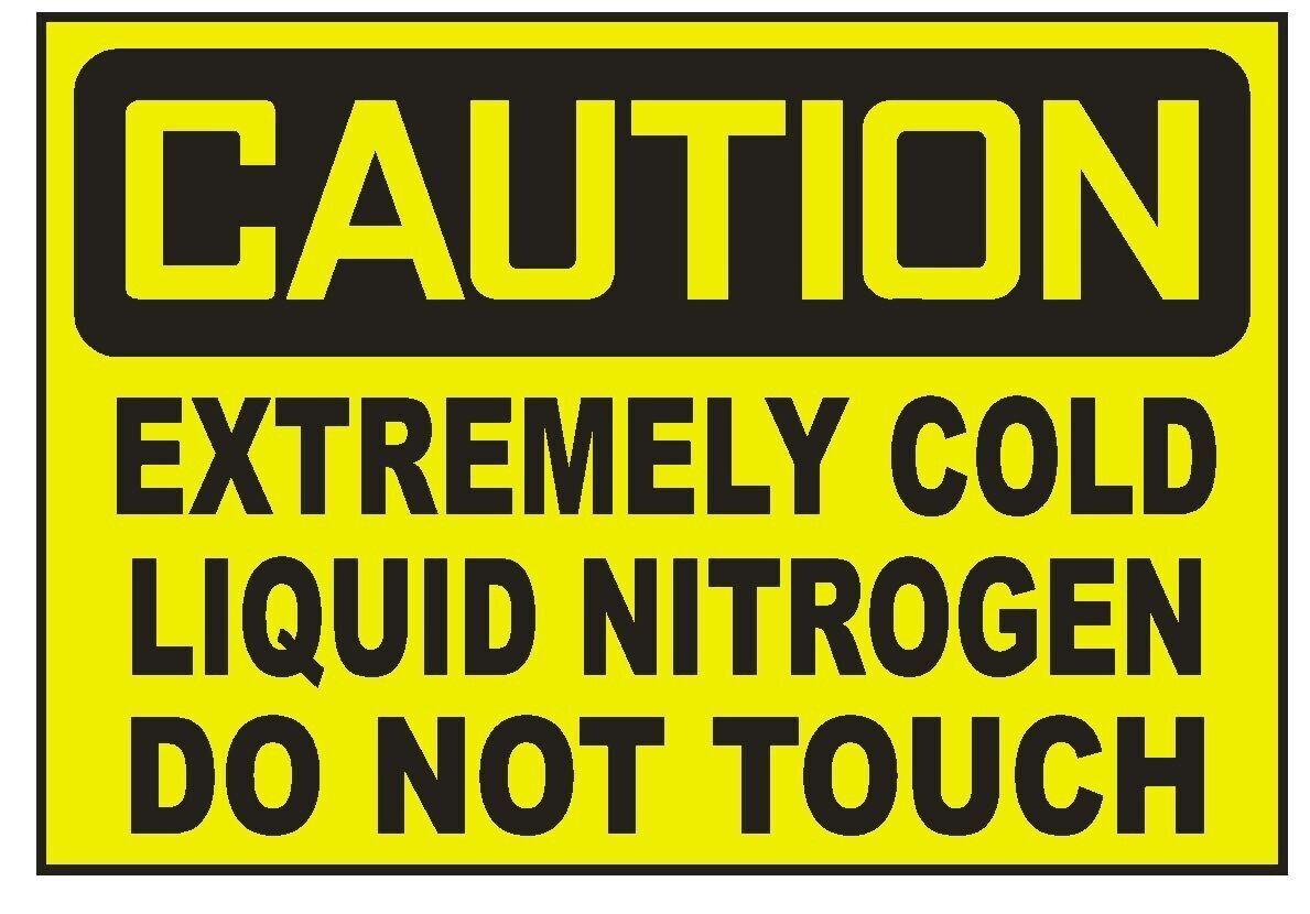 Caution Extremely Cold Liquid Nitrogen Sticker Safety Decal Sign D723