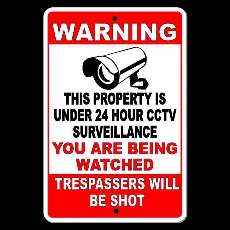 Property Under 24 Hour CCTV Surveillance You Are Watched Trespassers Will Be
