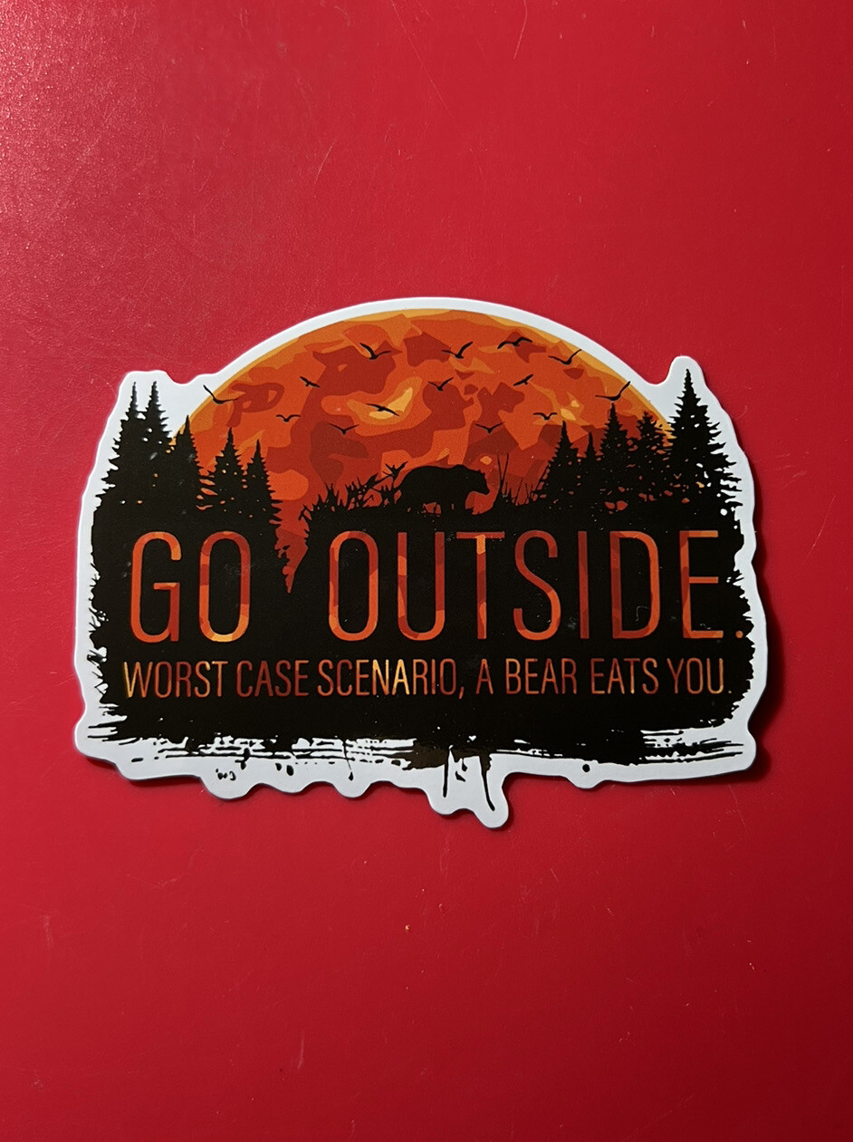 Mountain Forest Adventure Sticker Go Outside Worst Case – A Bear Eats You 4 Inch