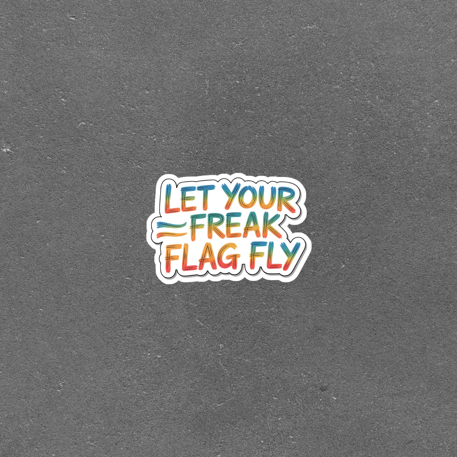 Let Your Freak Flag Fly Motivational Sticker #6593