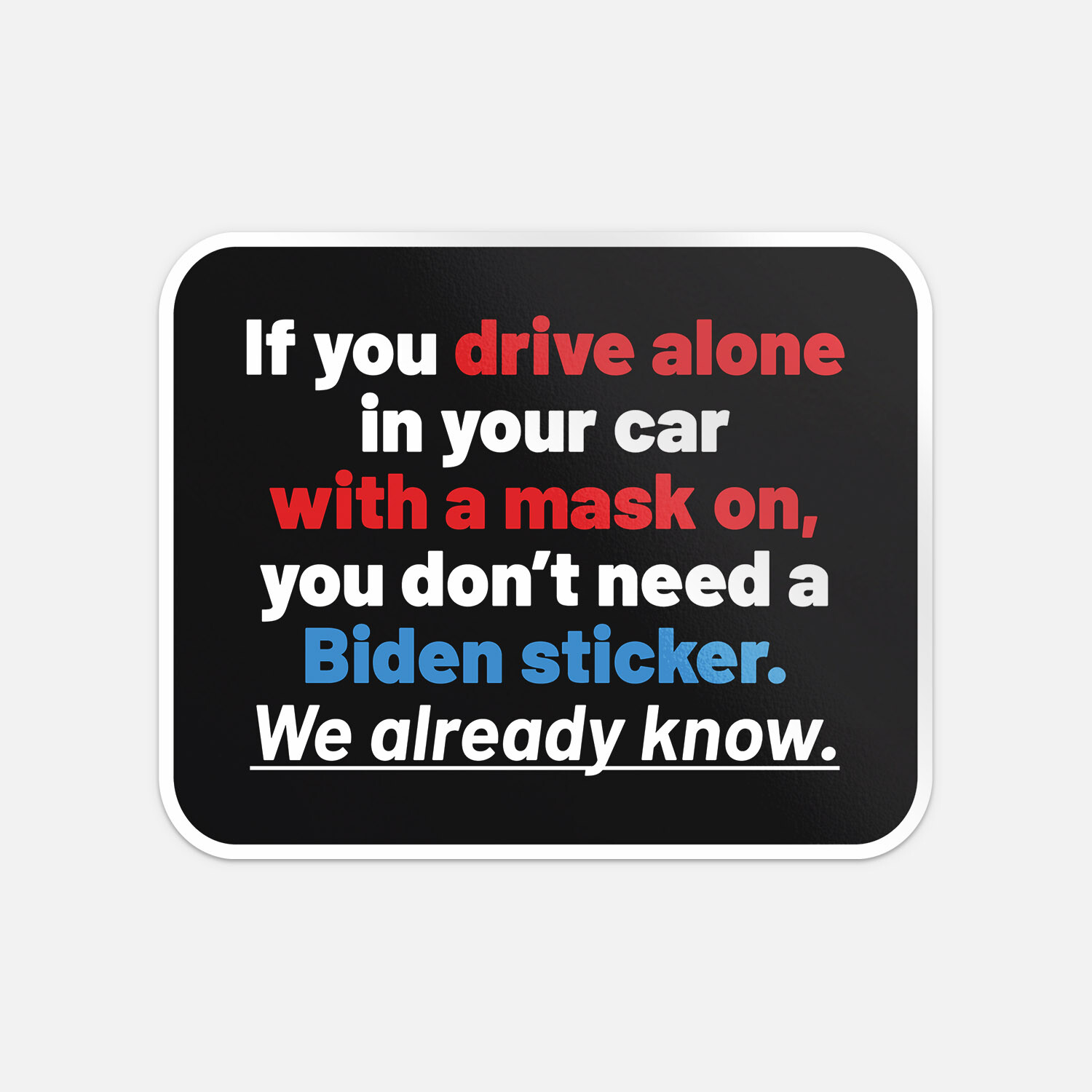 Driving Alone In Your Car Bumper Vinyl Sticker Decal "SIZES"