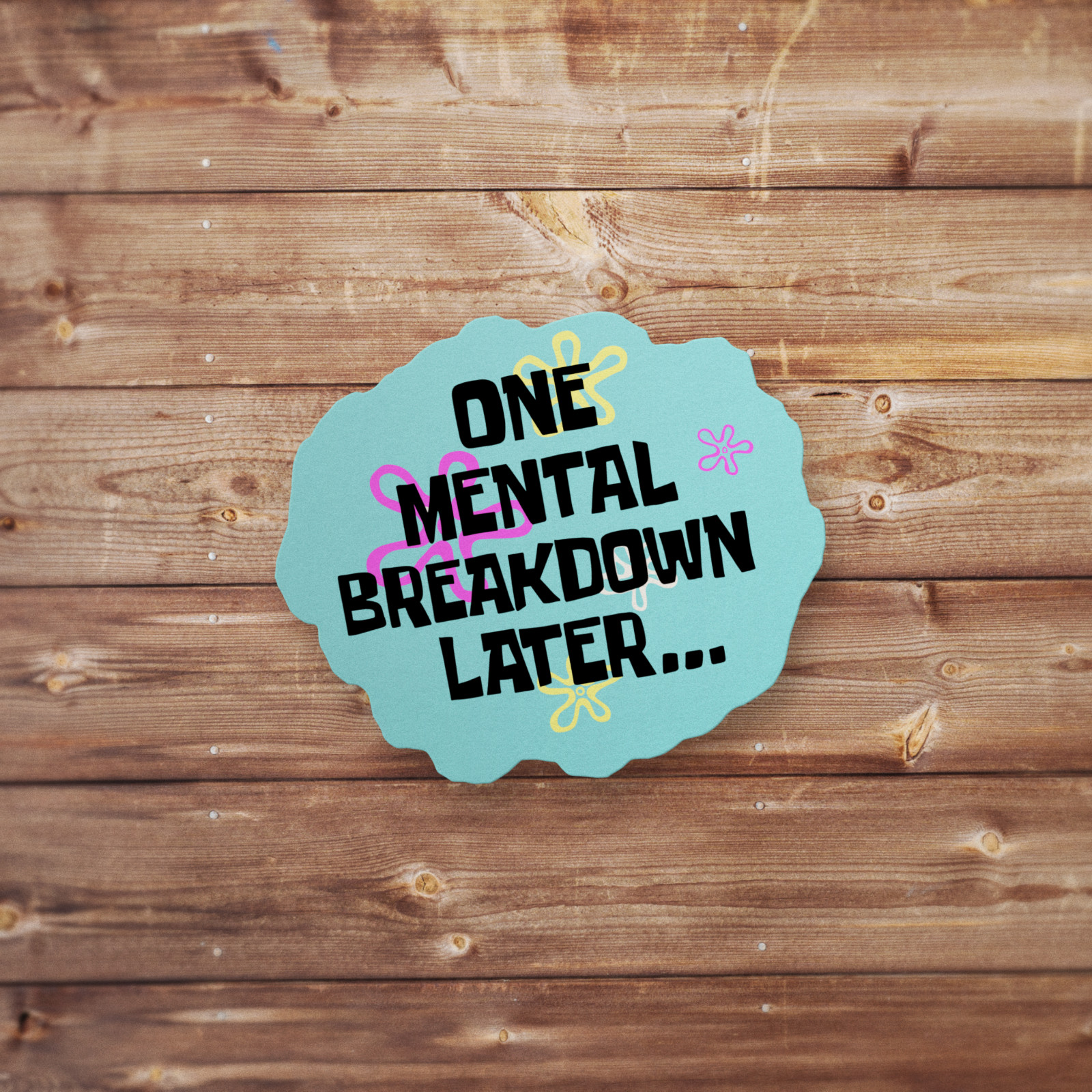 Mental Breakdown Vinyl Decal Sticker Funny Meme Sticker Water Bottle Sticker