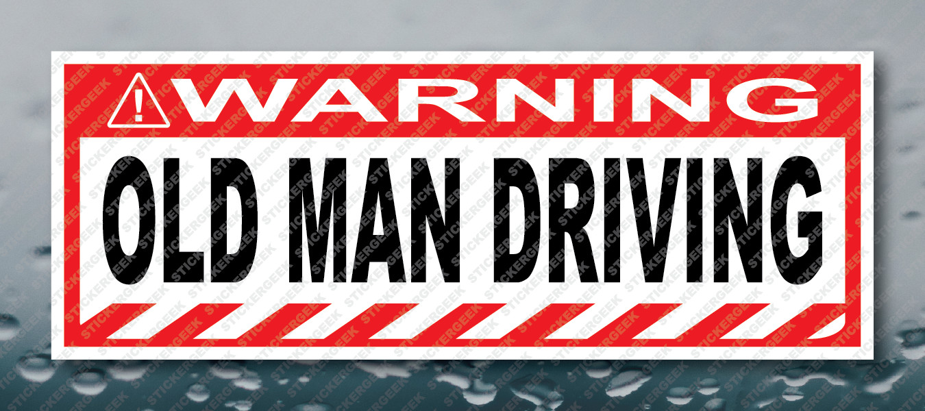 Warning Bumper Sticker OLD MAN DRIVING Prank Gag Joke Decal