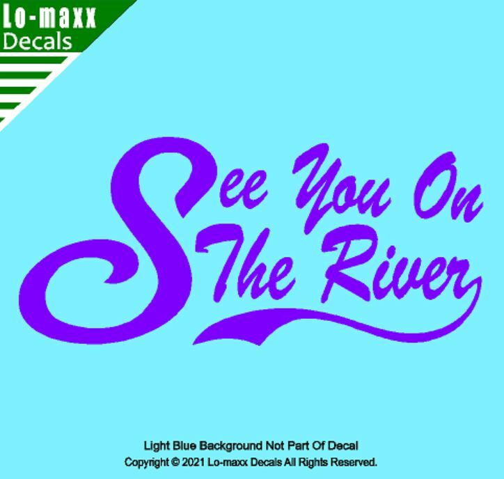 See You On The River Whitewater Kayaking Canoeing Rafting Die Cut Vinyl Decal