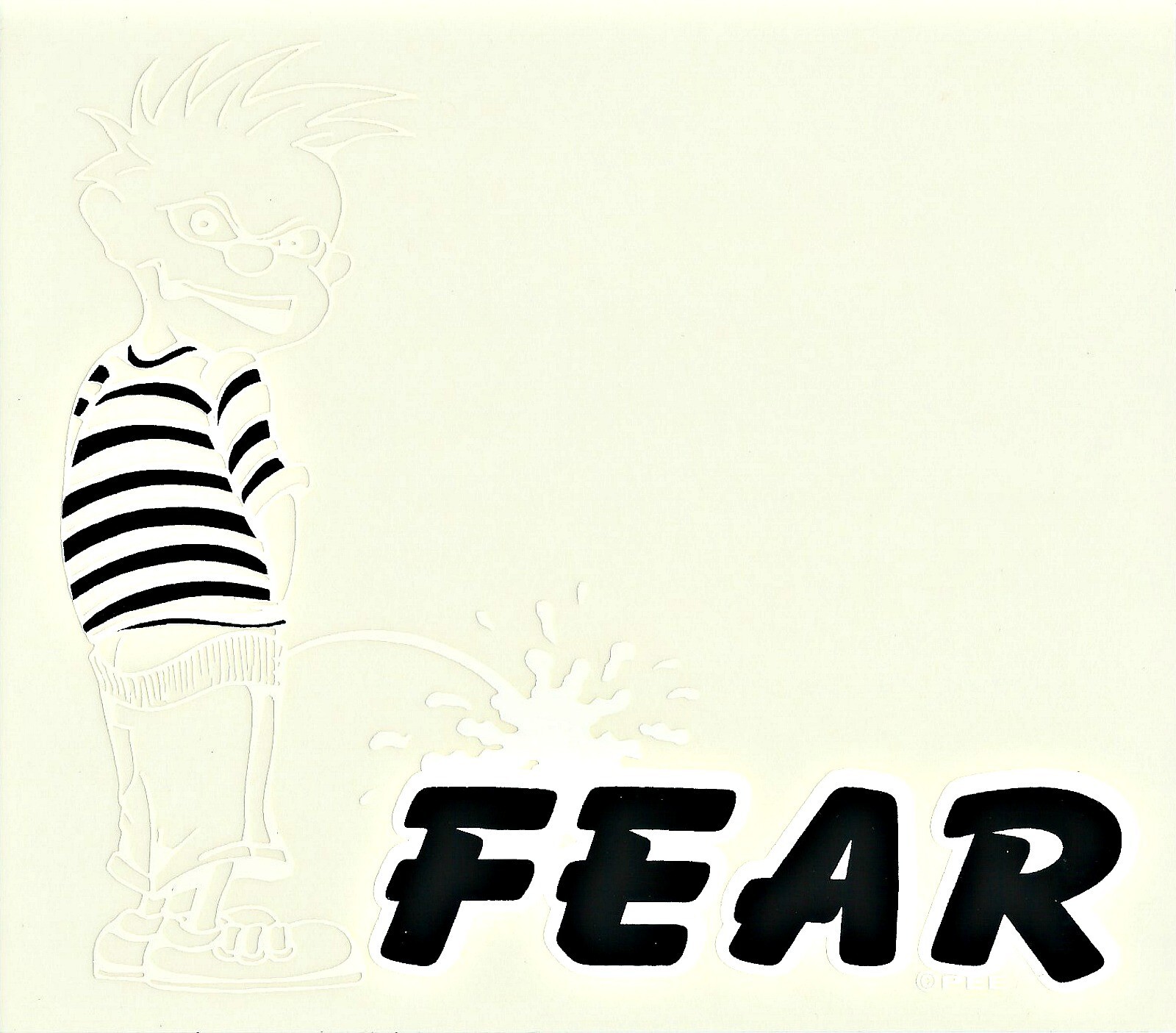 Pee Piss On Fear Sticker Decal 6.75" x 7.75" Clear Black White, Car Window Door