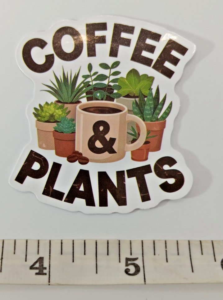 Plants-Coffee & Plants-Vinyl Sticker-Decal-NWOT-Free Shipping!