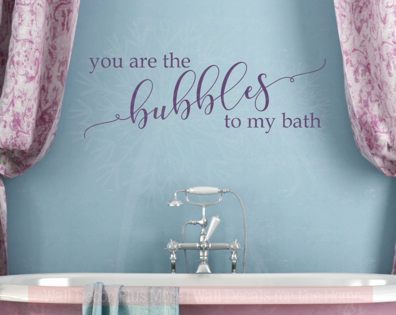 You Are Bubbles To My Bath Vinyl Lettering Art Bathroom Wall Decals Quote Decor