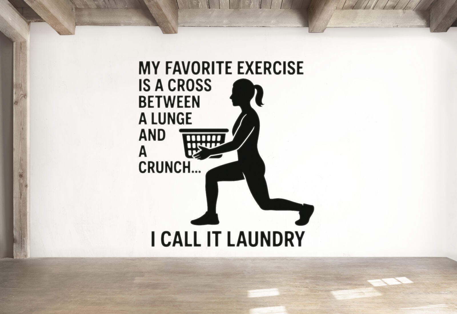 My Favorite Exercise Is A Cross Between A Lunge And A Crunch.. I Call It Laundry