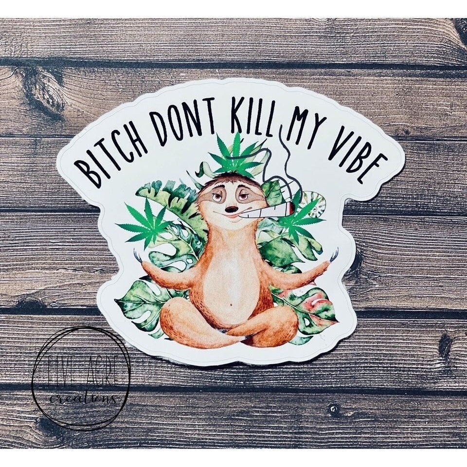 Adult Mature Sticker | Waterproof Decal | Sloth Stoner | Kill My Vibe