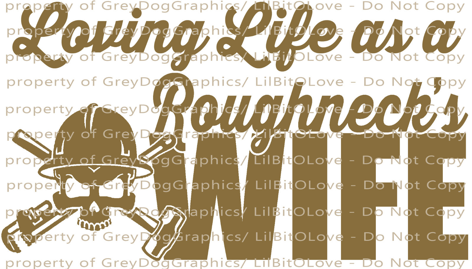 Loving Life as a Roughneck's Wife Vinyl Decal Sticker Oil Rig Offshore Auto