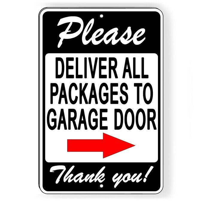 Please Deliver All Packages To Garage Door Arrow Right Sign / Decal / Si185