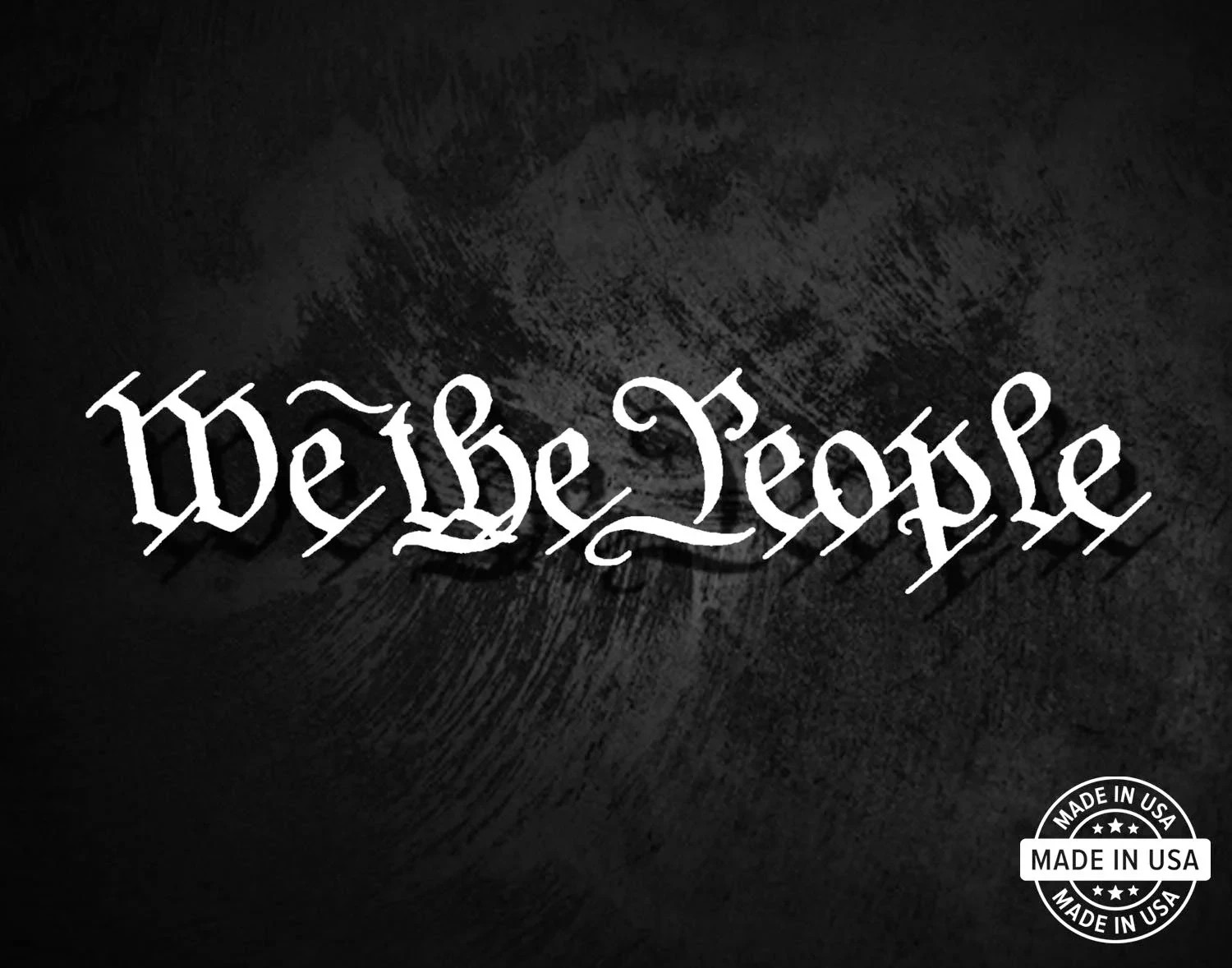 We The People Decal, Vinyl Die Cut Window Sticker, 100% Made In USA