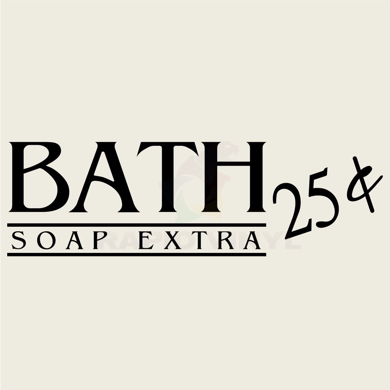 BATH $.25 SOAP EXTRA Wall Decal Wall Sticker Home Bathroom Spa Wall Art