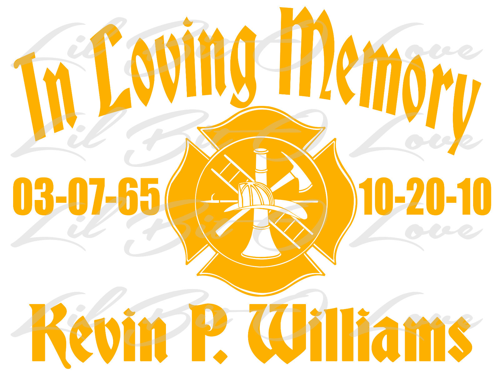 PERSONALIZED IN LOVING MEMORY VINYL DECAL W/ FIRE FIGHTER SYMBOLS NAMES & DATES