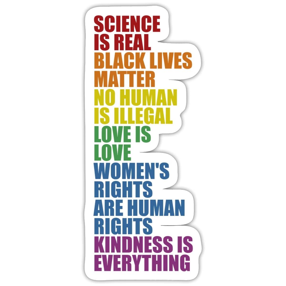 Science is Real Black Lives Matter Women's Rights LGBTQIA Kindness Sticker,
