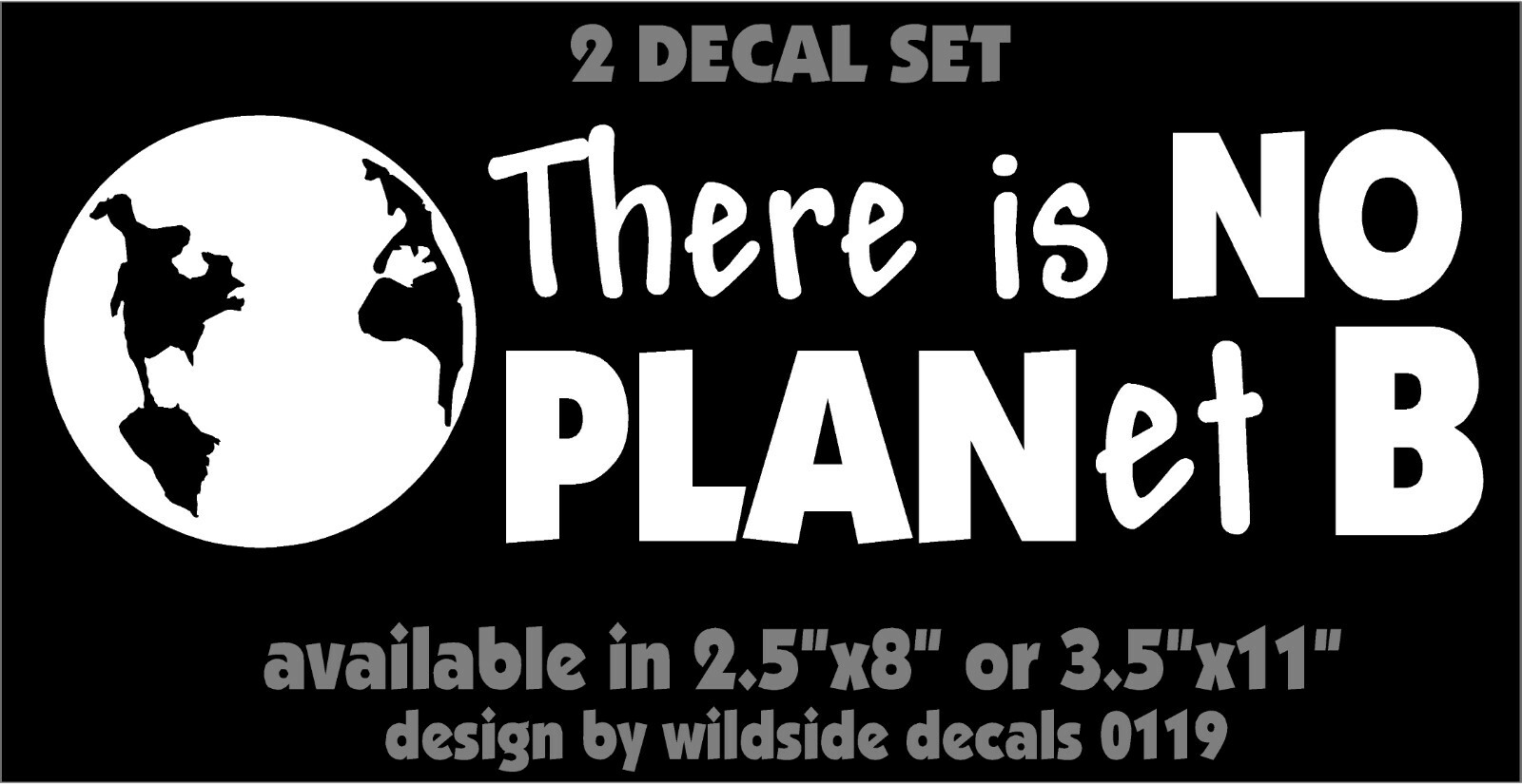 There is No Planet B Decals environmental laptop car window vinyl stickers