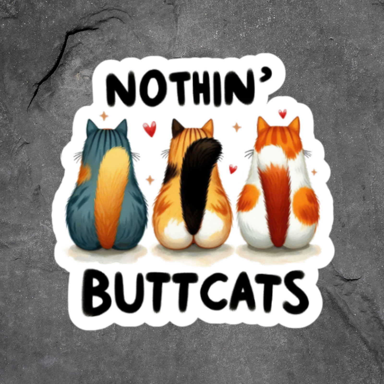 Cat Sticker Vinyl Decal Funny Nothin Buttcats Humor Cute Pet Meme Gift