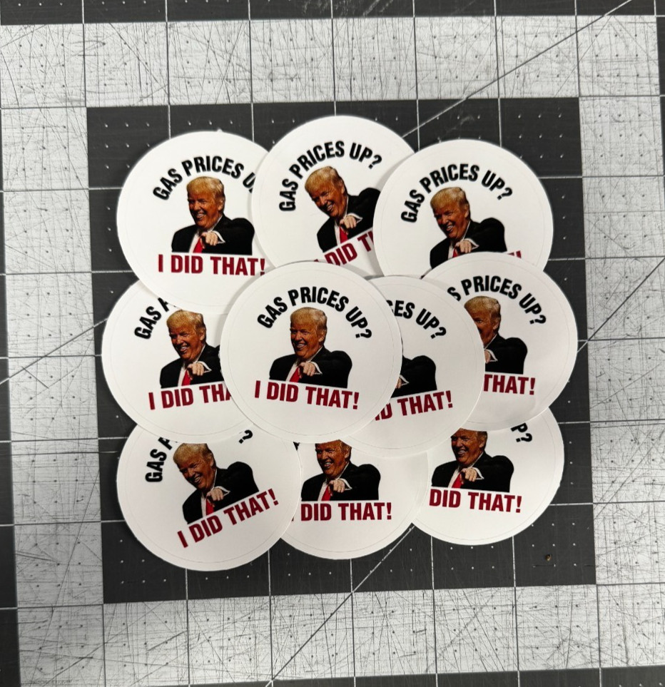 Trump Round “Iran Your Gas Prices Up” Sticker 10 Pack Funny Political Vinyl 2"