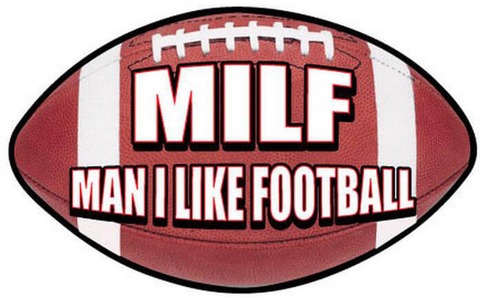 Milf – Man I Like Football – Postcard Sized Vinyl Sticker 6" x 3.5"