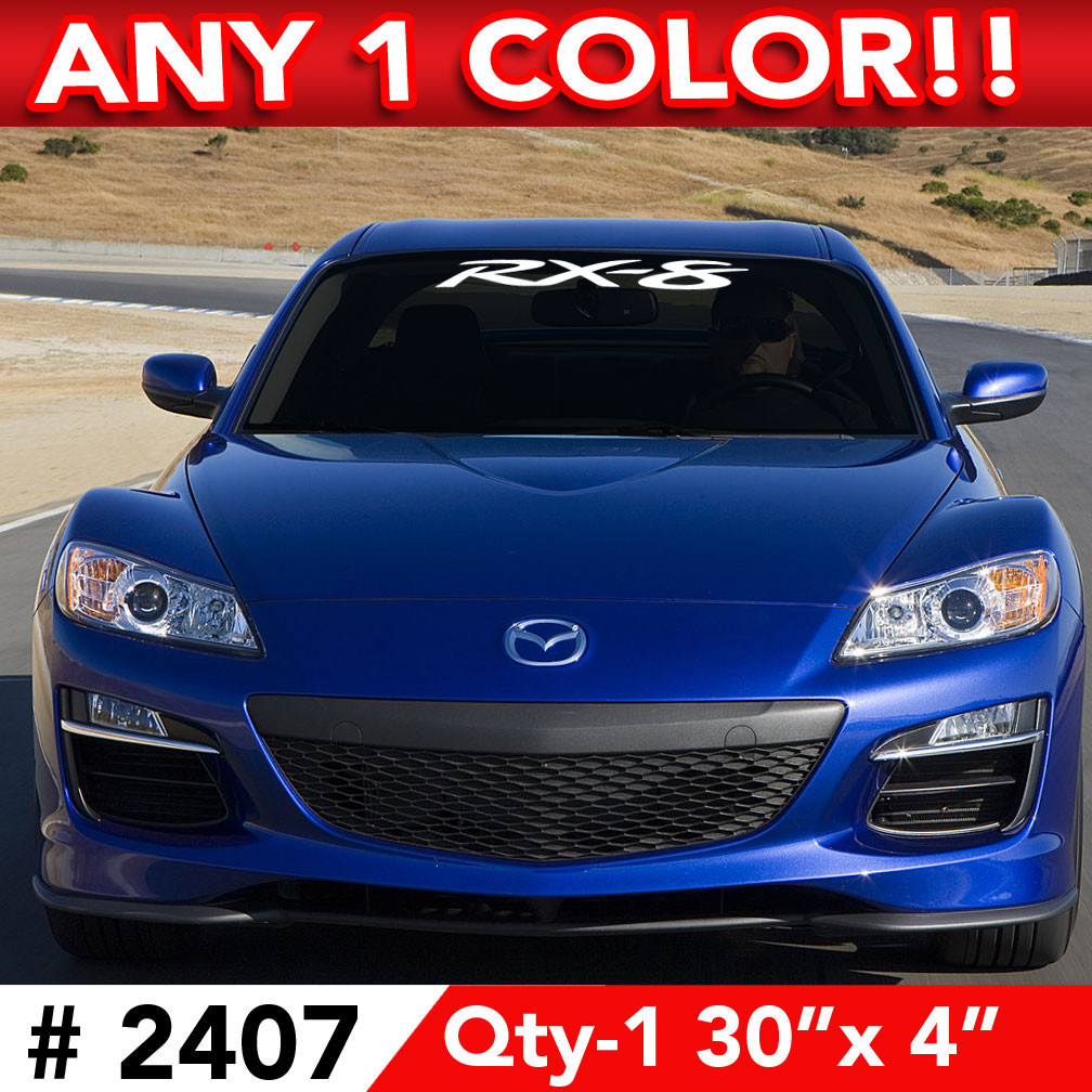 MAZDA RX8 WINDSHIELD DECAL STICKER 30"w x 4"h Any 1 Color