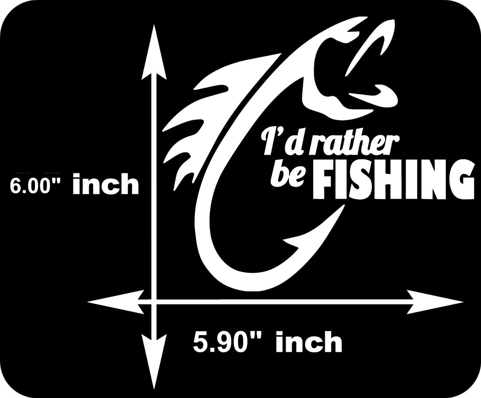 I'd Rather Be Fishing Wide Premium Quality vinyl decal stickers size 6" x 5.90"