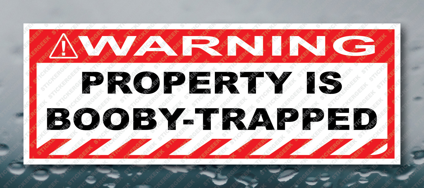 Warning Bumper Sticker PROPERTY IS BOOBY-TRAPPED Prank Gag Joke Decal