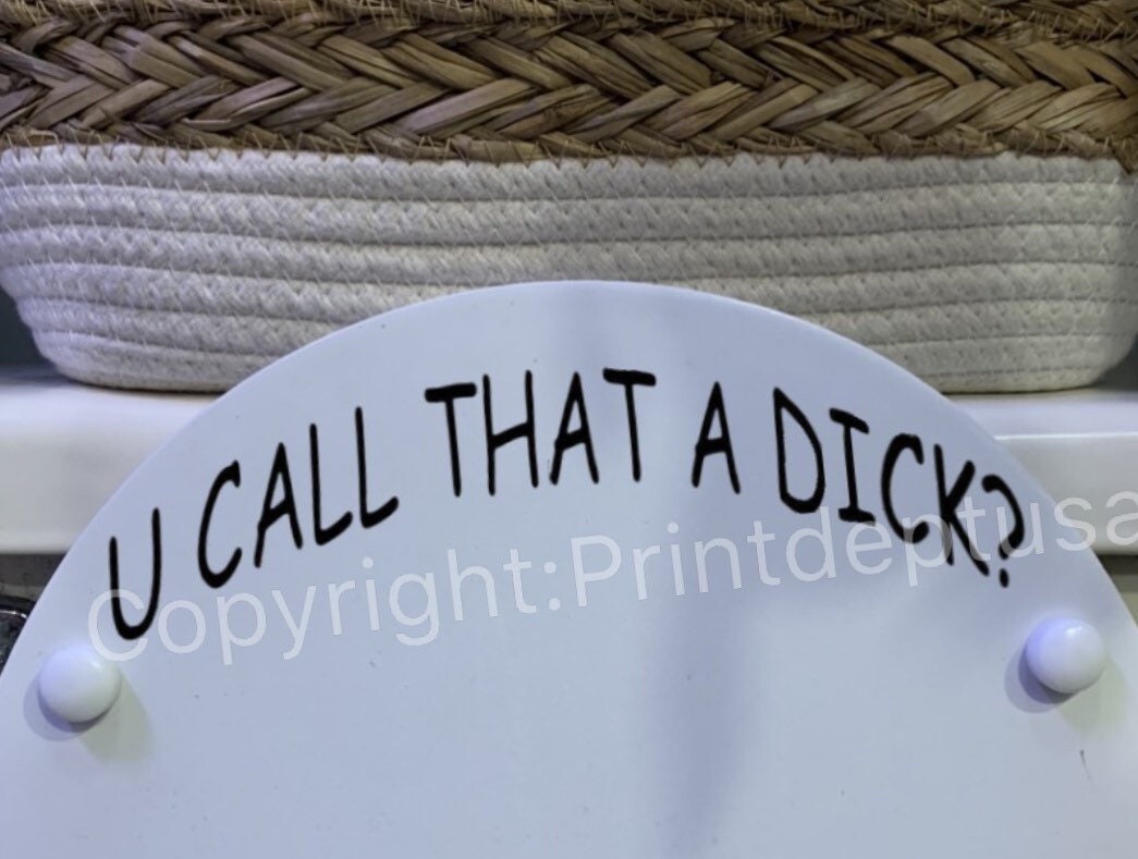 U Call That A D*CK? Decal For Toilet Seat Funny Man Cave Sticker