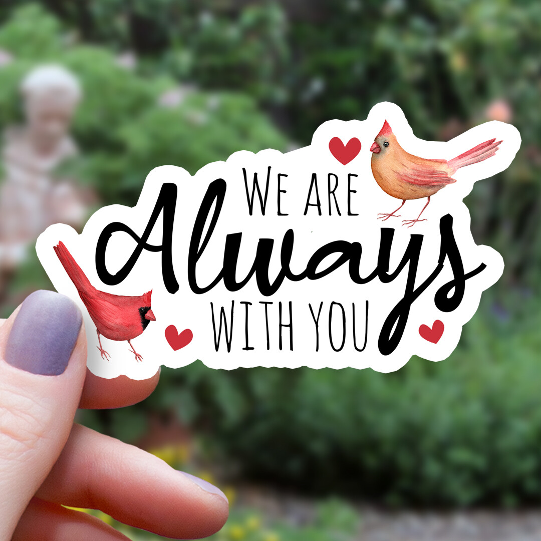 Cardinal and Hearts Vinyl Sticker: We Are Always with You Cardinal Decal