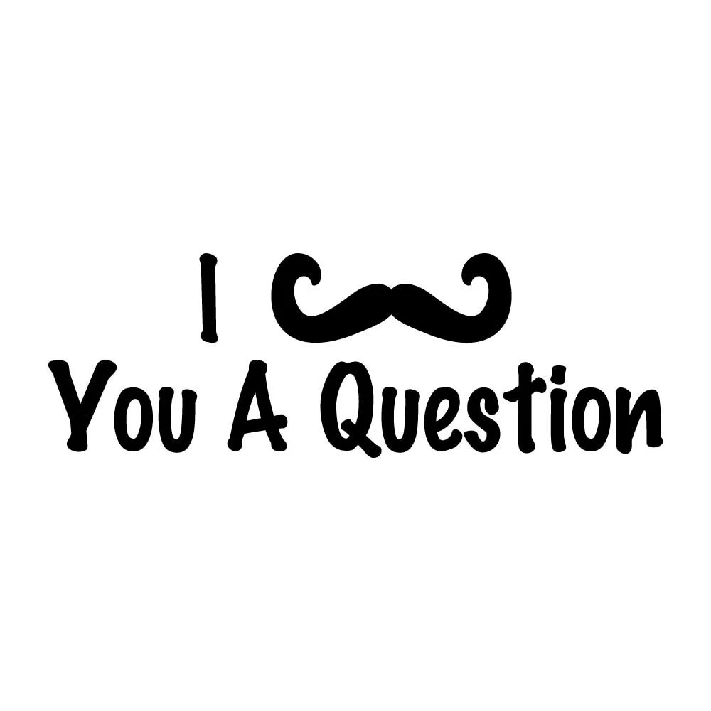 I Mustache You A Question Moustache Decal Sticker Black Die Cut Vinyl