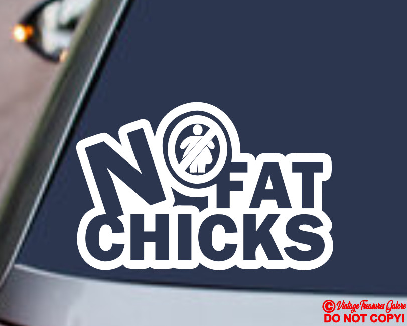 NO FAT CHICKS VINYL DECAL STICKER WINDOW WALL CAR BUMPER JDM EURO DOPE FUNNY