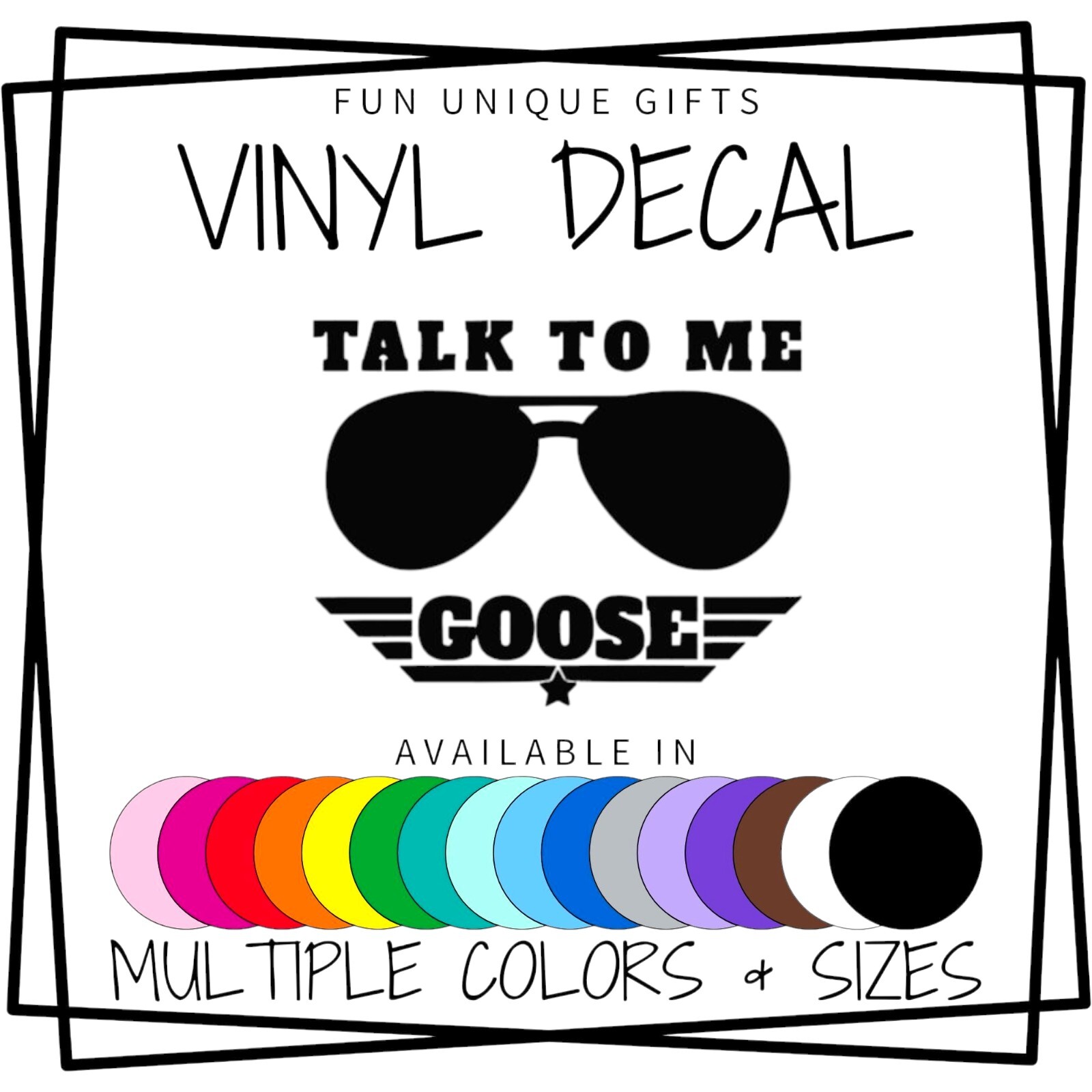 Talk To Me Goose Vinyl Decal Sticker -Multiple Colors & Sizes- FREE SHIPPING