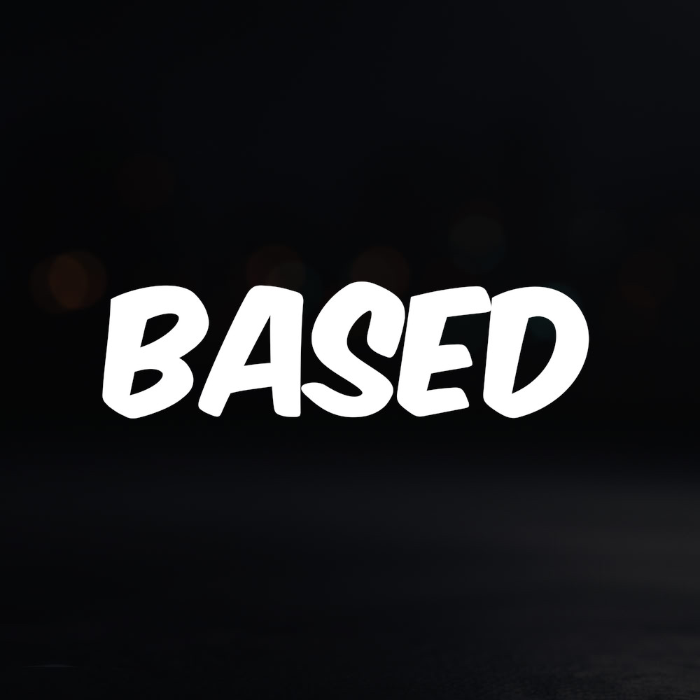 8in Vinyl Decal Sticker – "Based"
