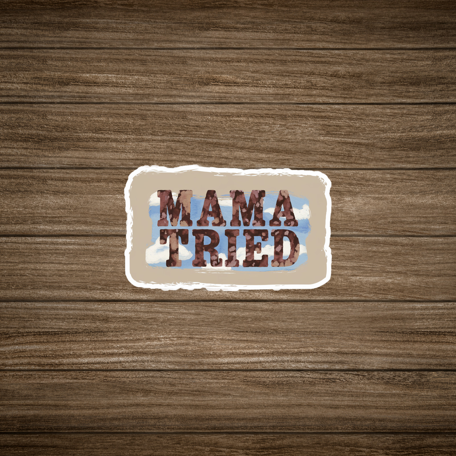 Rustic Mama Tried Sticker – Weathered Western Country Decal for Cars #101