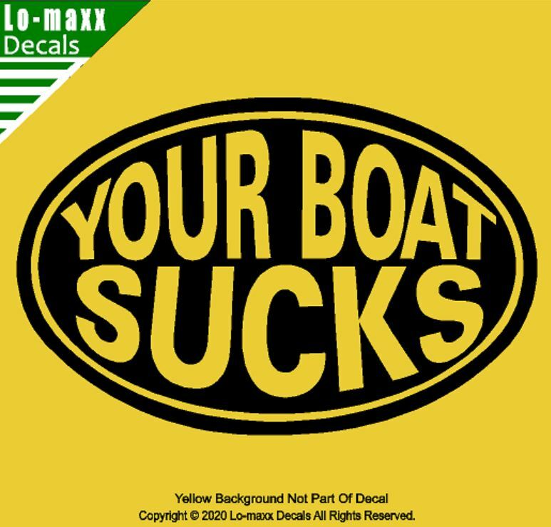 Your Boat Sucks Kayaking Whitewater High Quality Boating Die Cut Vinyl Decal