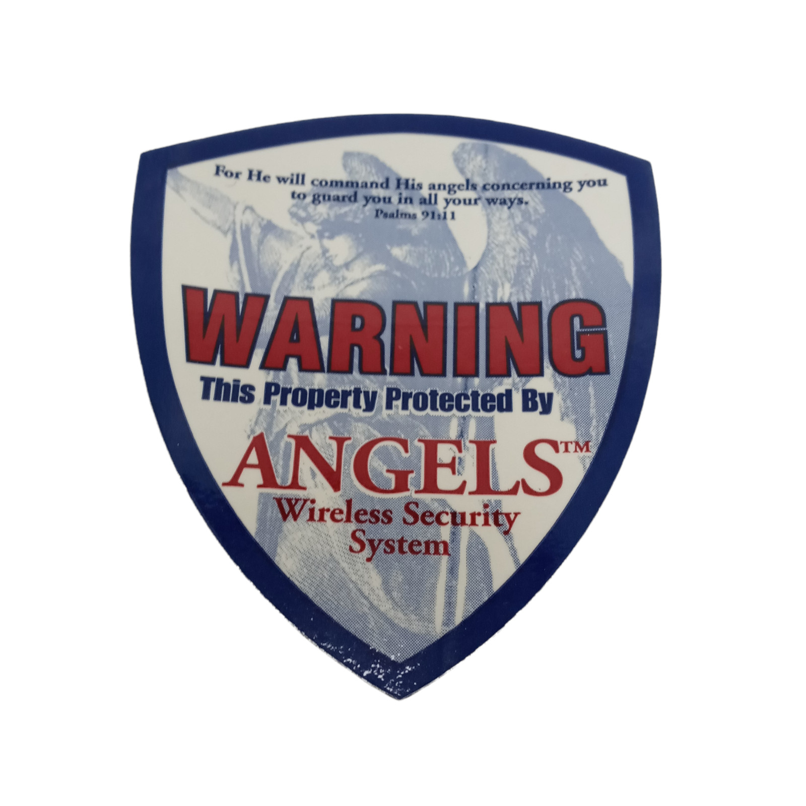 Warning This Property Protected by Angels Wireless Security System Psalms 91:11