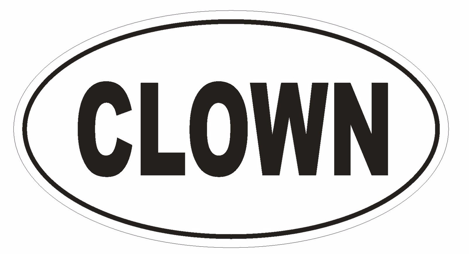 CLOWN Oval Bumper Sticker or Helmet Sticker D1799 Euro Oval