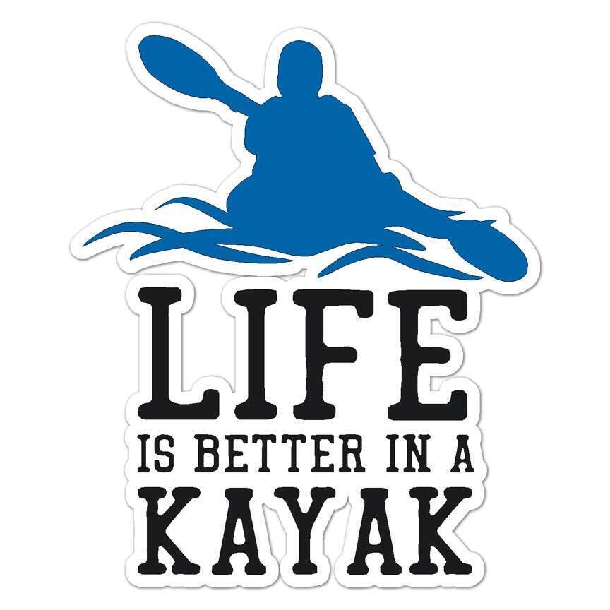 Life Better In Kayak Sticker Decal