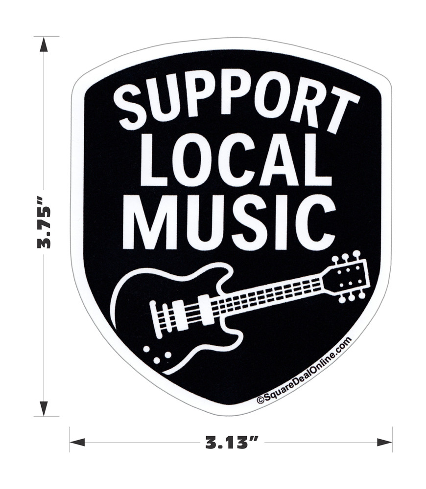 Sticker – Support Local Music Band Fan Indie Rock Concert Scene Gig 3.75"