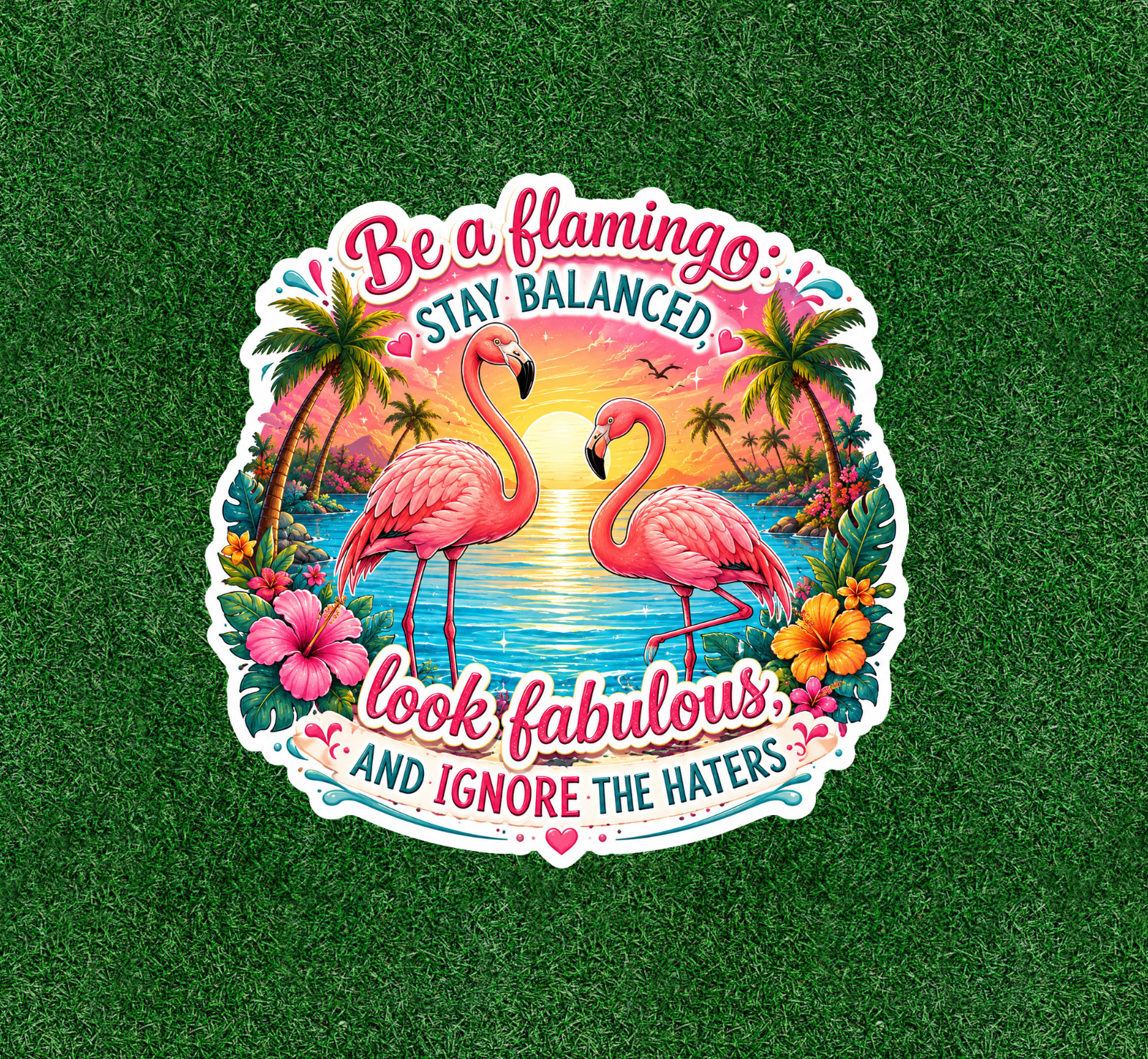 Be A Flamingo – 100% waterproof vinyl sticker decal – several sizes
