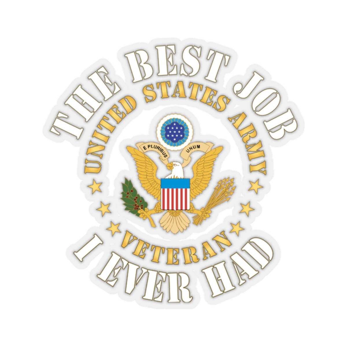 Kiss-Cut Stickers – Army – The Best Job I ever had – United States Army Emblem