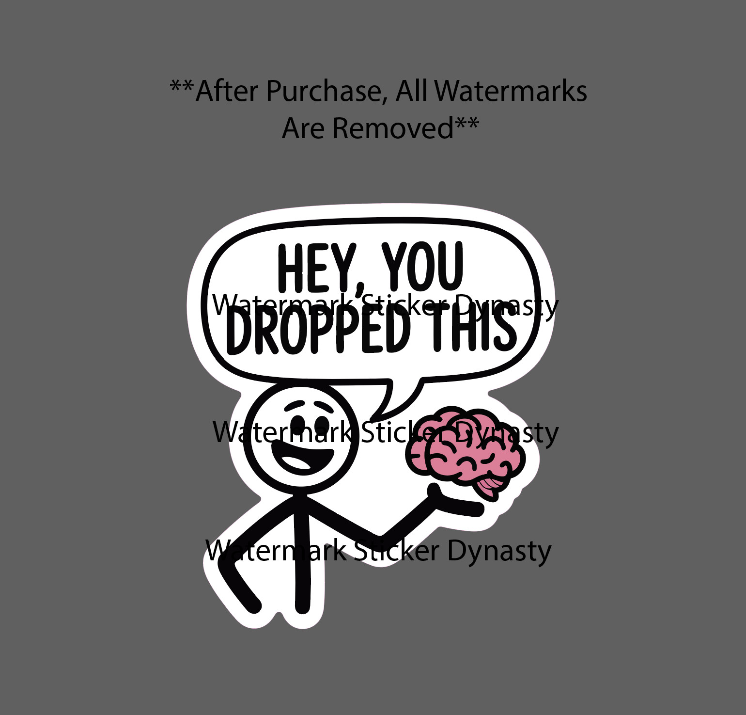 Hey You Dropped This Sticker Waterproof Decal Quote Brain Funny Gift NEW